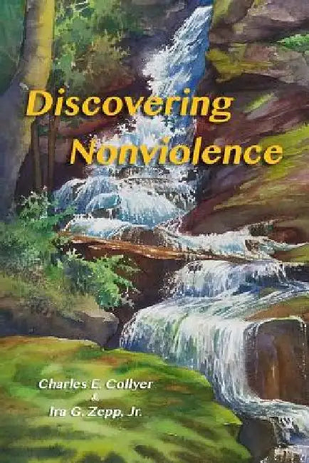 Discovering Nonviolence by Ira G., Jr. Zepp