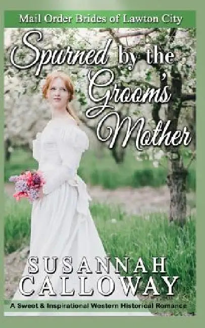 Spurned by the Groom's Mother by Susannah Calloway