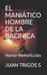 El Maniático Hombre De La Bacinica: Novela de Horror-Hemoficción by Trigos S., Juan