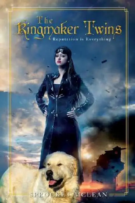 The Kingmaker Twins: Reputation is Everything by Sprocket McLean