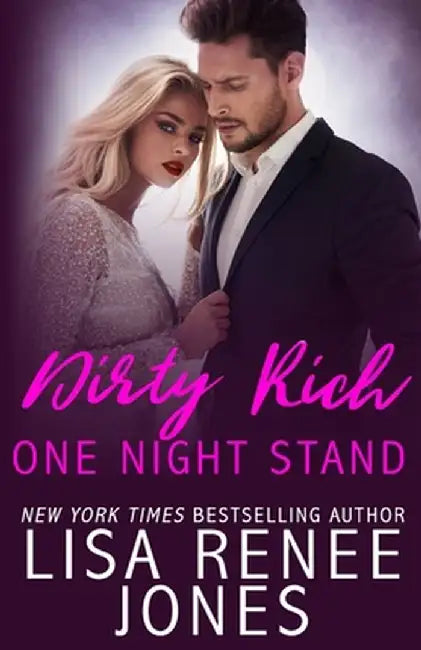 Dirty Rich One Night Stand by Jones, Lisa Renee