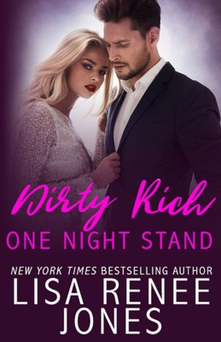 Dirty Rich One Night Stand by Jones, Lisa Renee