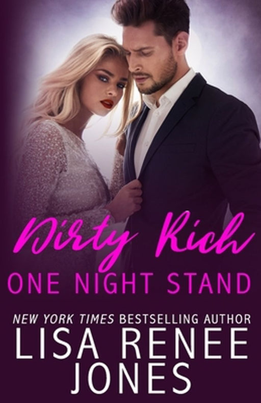 Dirty Rich One Night Stand by Jones, Lisa Renee