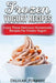 Frozen Yogurt Recipes: Make Delicious Homemade Frozen Yogurt with These Easy Recipes! Ice Cream Easy and Tasty by Forrest
