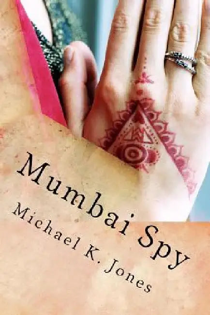 Mumbai Spy: Pray for Peace by Michael Kenneth Jones