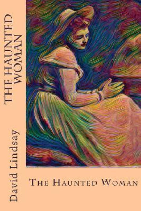 The Haunted Woman by David Lindsay