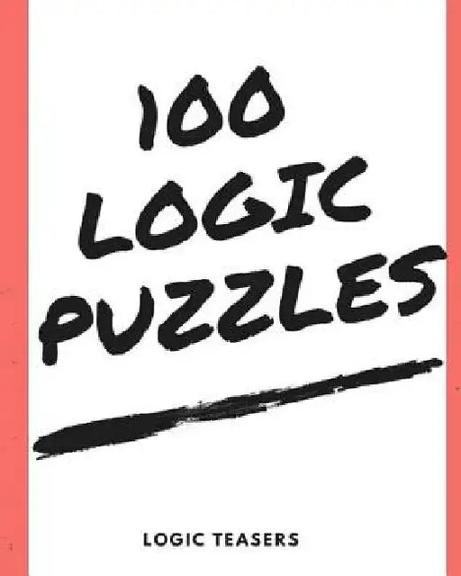 100 Logic Puzzles by Logic Teasers