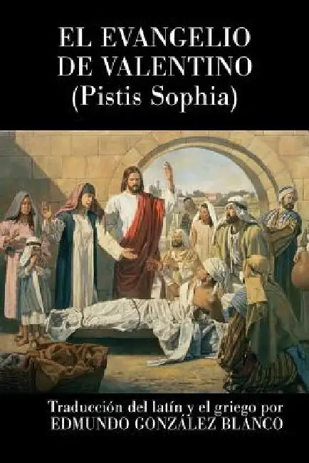 El evangelio de Valentino: Pistis Sophia by Anonimo