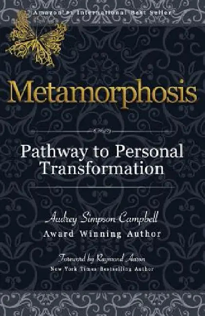 Metamorphosis: Pathway to Personal Transformation by Raymond Aaron