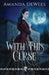 With This Curse by Amanda Dewees