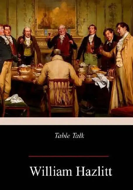 Table Talk by William Hazlitt