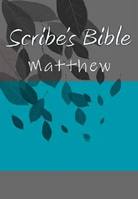 Scribe's Bible: Matthew by Wade Littleton