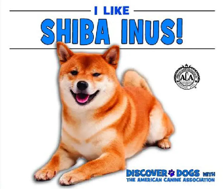 I Like Shiba Inus! by Linda Bozzo