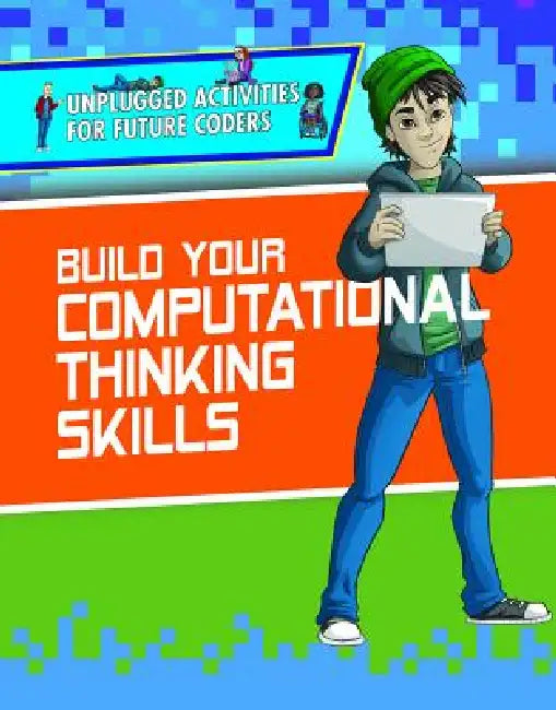 Build Your Computational Thinking Skills by Christopher Harris, Joel Gennari
