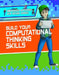 Build Your Computational Thinking Skills by Christopher Harris, Joel Gennari