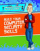 Build Your Computer Security Skills by Adam Furgang, Christopher Harris, Joel Gennari