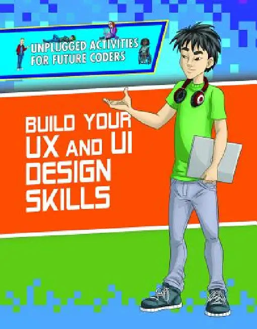 Build Your UX and Ui Design Skills by Christopher Harris, Joel Gennari