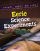Eerie Science Experiments by Terri Kaye Duncan