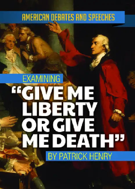 Examining Give Me Liberty or Give Me Death by Patrick Henry by Alex David