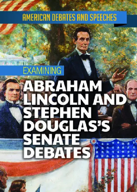 Examining Abraham Lincoln and Stephen Douglas's Senate Debates by Alex David