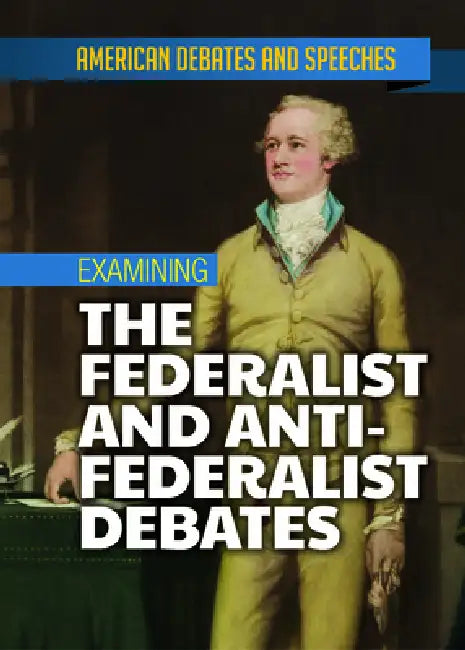 Examining the Federalist and Anti-Federalist Debates by Alex David
