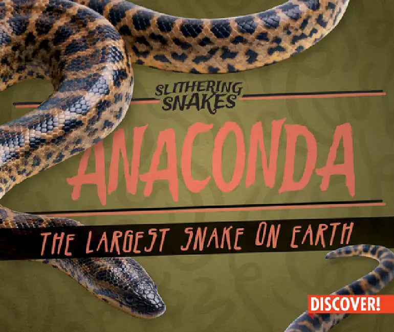 Anaconda: The Largest Snake on Earth by Natalie K. Humphrey