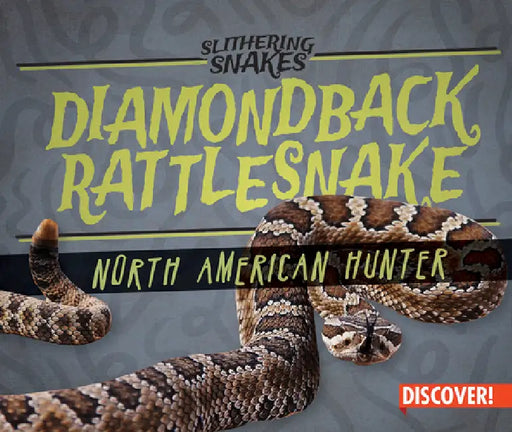 Diamondback Rattlesnake: North American Hunter by Natalie K. Humphrey