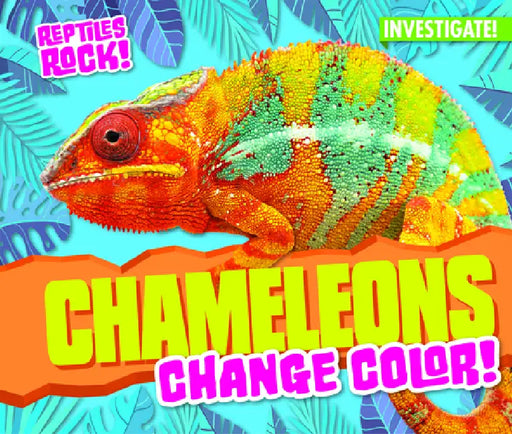 Chameleons Change Color! by Elise Tobler