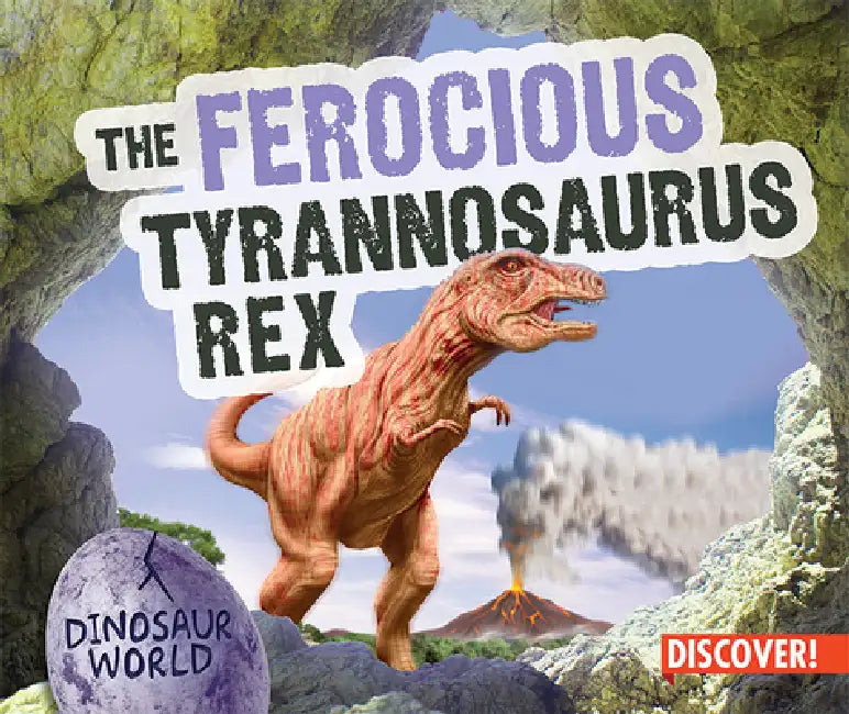 The Ferocious Tyrannosaurus Rex by Natalie Humphrey