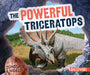 The Powerful Triceratops by Natalie Humphrey