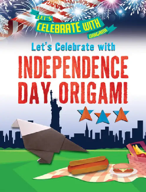 Let's Celebrate with Independence Day Origami by Ruth Owen