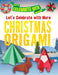 Let's Celebrate with More Christmas Origami by Ruth Owen