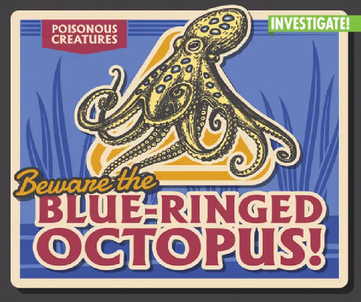 Beware the Blue-Ringed Octopus! by Howard Phillips