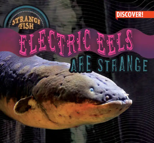 Electric Eels Are Strange by Natalie Humphrey