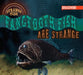 Fangtooth Fish Are Strange by Natalie Humphrey