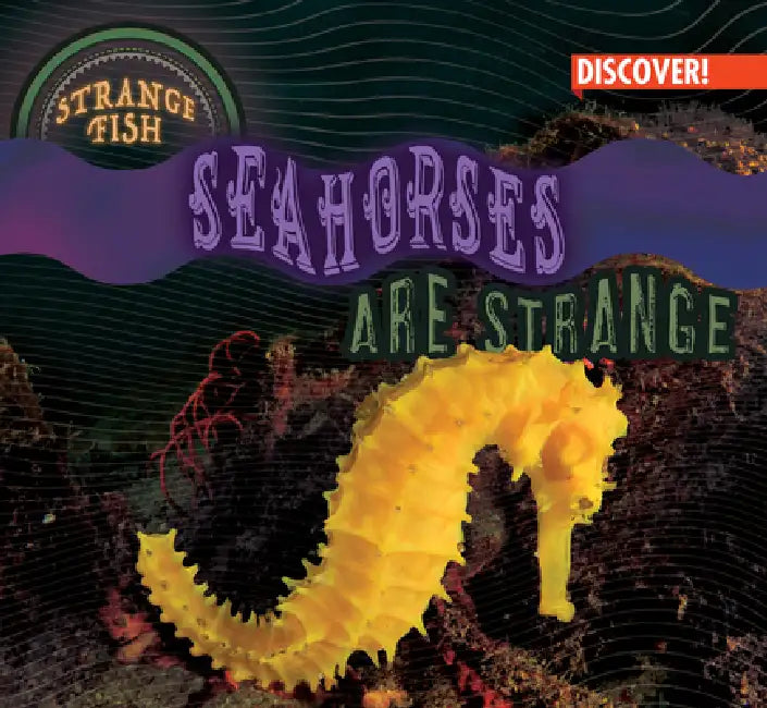 Seahorses Are Strange by Natalie Humphrey