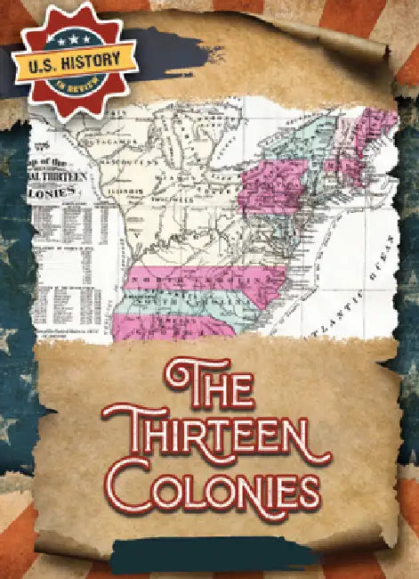 The Thirteen Colonies by Sadie Silva
