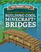 Your Unofficial Guide to Building Cool Minecraft(r) Bridges by S. D. Morison