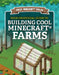 Your Unofficial Guide to Building Cool Minecraft(r) Farms by S. D. Morison