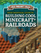 Your Unofficial Guide to Building Cool Minecraft(r) Railroads by S. D. Morison