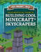 Your Unofficial Guide to Building Cool Minecraft(r) Skyscrapers by S. D. Morison
