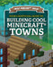 Your Unofficial Guide to Building Cool Minecraft(r) Towns by S. D. Morison