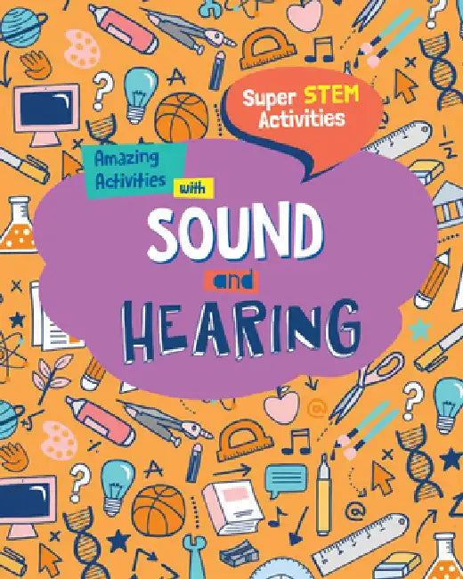 Amazing Activities with Sound and Hearing by Anne O'Daly