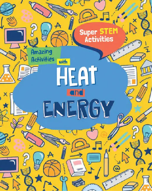 Amazing Activities with Heat and Energy by Anne O'Daly