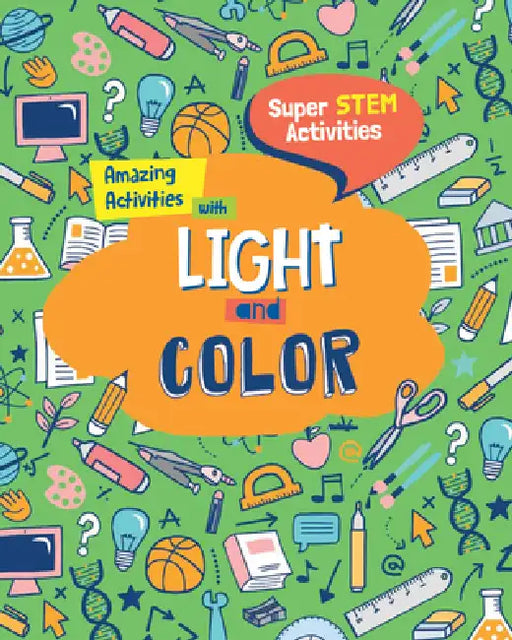 Amazing Activities with Light and Color by Anne O'Daly