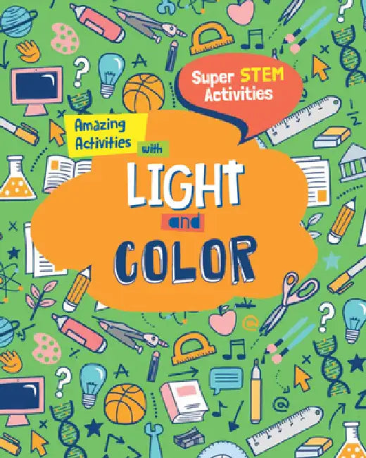 Amazing Activities with Light and Color by Anne O'Daly