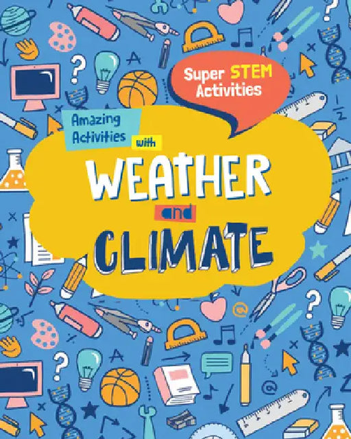 Amazing Activities with Weather and Climate by Anne O'Daly