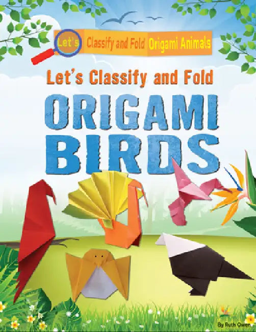 Let's Classify and Fold Origami Birds by Ruth Owen