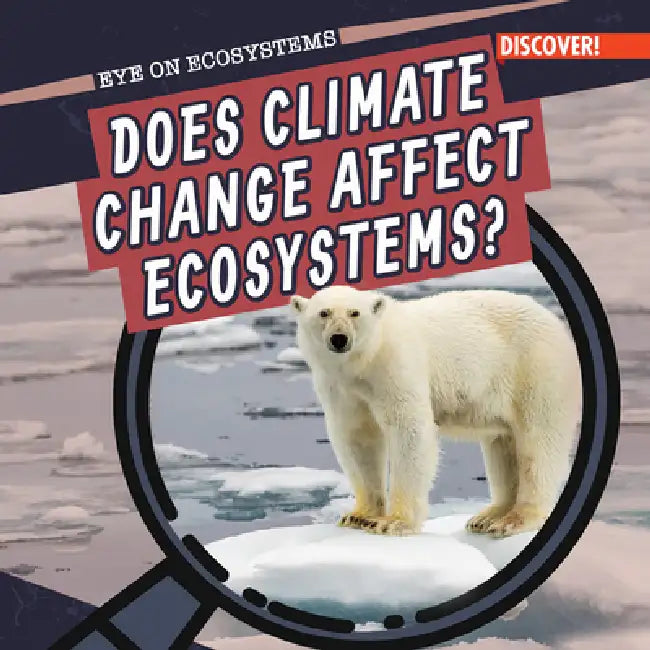 Does Climate Change Affect Ecosystems? by Theresa Emminizer