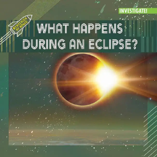 What Happens During an Eclipse? by Jennifer Lombardo